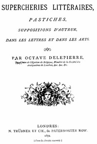 Supercheries littéraires :  pastiches, suppositions d'auteurs dans les lettres et dans les arts
