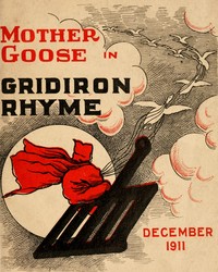 Mother Goose in Gridiron Rhyme: A collection of alphabets, rhymes, tales and jingles