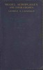 Model Aeroplanes and Their Engines: A Practical Book for Beginners