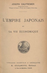 L'Empire Japonais et sa vie économique