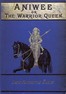 Aniwee; or, the Warrior Queen