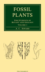 Fossil plants, Vol. 1 :  [A text-book] for students of botany and geology