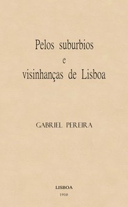 Pelos suburbios e visinhanças de Lisboa