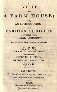 A visit to a farm house; or, An introduction to various subjects connected with rural economy.