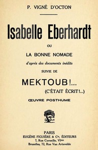 Isabelle Eberhardt, ou, la Bonne nomade: d'après des documents inédits