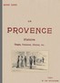 La Provence: Usages, coutumes, idiomes depuis les origines; le Félibrige et son action sur la langue provençale, avec une grammaire provençale abrégée