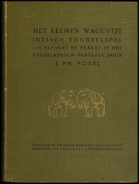 Het leemen wagentje: Indisch tooneelspel uit Sanskṛt en Prākṛt in het Nederlandsch vertaald