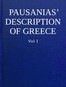 Pausanias' description of Greece, Volume I.