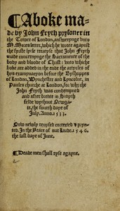A boke made by John Fryth, prysoner in the Tower of London