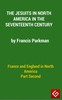 France and England in North America, Part II: The Jesuits in North America in the Seventeenth Century