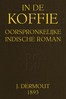 In de koffie: Oorspronkelijke Indische Roman
