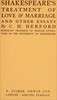 Shakespeare's treatment of love & marriage, and other essays