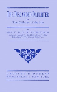 The discarded daughter; or, The children of the isle