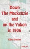 Down the Mackenzie and up the Yukon in 1906