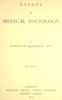 Essays in medical sociology, Volume 1 (of 2)