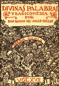 Divinas palabras :  Tragicomedia de aldea