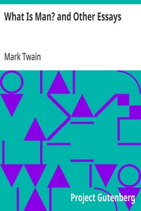 What Is Man? and Other Essays