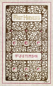First harvests :  An episode in the life of Mrs. Levison Gower : A satire without a moral