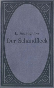 Der Schandfleck :  Eine Dorfgeschichte