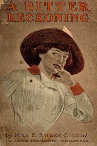 A bitter reckoning;  or, Violet Arleigh