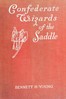 Confederate wizards of the saddle