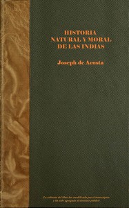 Historia natural y moral de las Indias (vol. 1 of 2)