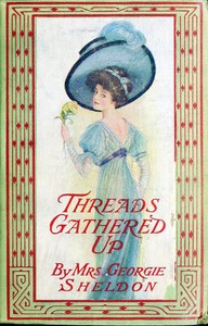 Threads gathered up :  A sequel to "Virgie's Inheritance"