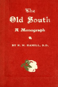 The old South :  A monograph