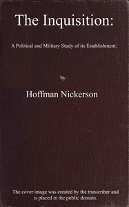 The Inquisition :  a political and military study of its establishment