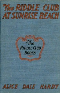 The Riddle Club at Sunrise Beach :  How they toured to the shore, what happened on the sand and how they solved the mystery of Rattlesnake Island