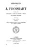 Chroniques de J. Froissart, tome 10/13 :  1380-1382 (Depuis l'avènement de Charles VI jusqu'au commencement de la campagne de Flandre)