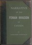 Narrative of the Fenian invasion of Canada