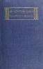 An Egyptian oasis :  An account of the oasis of Kharga in the Libyan desert, with special reference to its history, physical geography, and water-supply