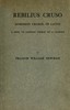 Rebilius Crūsō :  Robinson Crusoe, in Latin; a book to lighten tedium to a learner