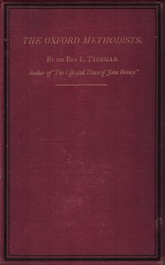 The Oxford Methodists :  Memoirs of the Rev. Messrs. Clayton, Ingham, Gambold, Hervey, and Broughton, with biographical notices of others