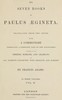 The seven books of Paulus Ægineta, volume 2 (of 3) :  translated from the Greek: with a commentary embracing a complete view of the knowledge possessed by the Greeks, Romans, and Arabians on all subjects connected with medicine and surgery