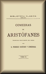 Comedias, tomo 3 de 3 :  Las Fiestas de Ceres, las Ranas, las Junteras, Pluto