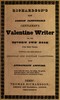Richardson's New London fashionable gentleman's valentine writer, or, the lover's own book for this year :  Containing a very choice selection of original and popular valentines, with appropriate answers