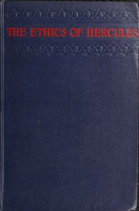 The ethics of Hercules :  A study of man's body as the sole determinant of ethical values