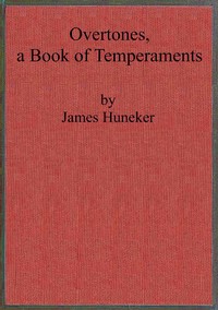 Overtones, a book of temperaments :  Richard Strauss, Parsifal, Verdi, Balzac, Flaubert, Nietzsche, and Turgénieff