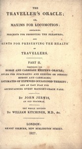 The traveller's oracle; or, maxims for locomotion, part 2 (of 2) :  Containing precepts for promoting the pleasures and hints for preserving the health of travellers