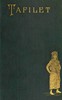 Tafilet :  the narrative of a journey of exploration in the Atlas mountains and the oases of the north-west Sahara