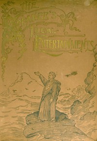 The speaker's ideal entertainments :  for home, church and school. Consisting of recitals, dialogues and dramas