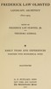 Frederick Law Olmsted :  Landscape architect. Vol. 1, Early years and experiences, together with biographical notes.