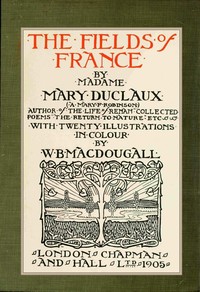 The fields of France :  with twenty illustrations in color