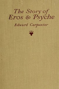 The story of Eros & Psyche (retold from Apuleius) :  together with some early verses