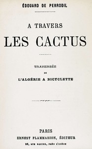 A travers les cactus :  Traversée de l'Algérie à bicyclette