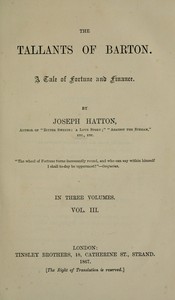 The Tallants of Barton, vol. 3 (of 3) :  A tale of fortune and finance