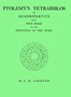 Ptolemy's Tetrabiblos :  or Quadripartite, being four books of the influence of the stars ... with a preface, explanatory notes, and an appendix containing extracts from the Almagest of Ptolemy and the whole of his Centiloquy, together with a short notice of Mr. Ranger's zodiacal planisphere and an explanatory plate