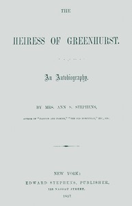 The heiress of Greenhurst :  An autobiography